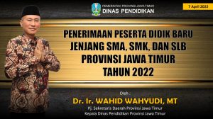 Penerimaan Peserta Didik Baru Jenjang SMA, SMK, SLB Provinsi Jawa Timur Tahun 2022